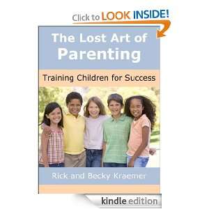Excerpts from the Lost Art of Parenting Training Children for Success 