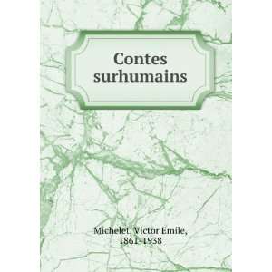  Contes surhumains Victor Emile, 1861 1938 Michelet Books