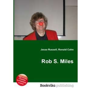  Rob S. Miles Ronald Cohn Jesse Russell Books