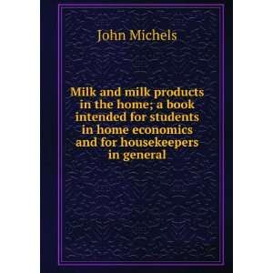  Milk and milk products in the home; a book intended for 