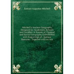   Remains  Together with an Anc Samuel Augustus Mitchell Books
