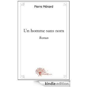Un Homme Sans Nom Roman Pierre Menard  Kindle Store