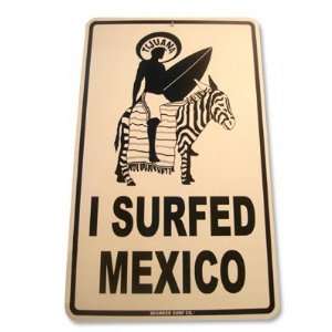  I Surfed Mexico Aluminum Street Sign