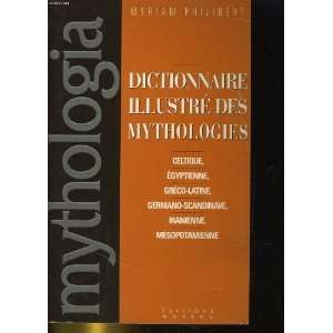   illustré des mythologies (9782912716002): Myriam Philibert: Books