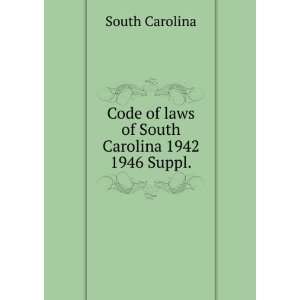   of South Carolina 1942. 1946 Suppl. South Carolina  Books
