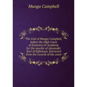   . Extracted from the records of the court Mungo Campbell Books