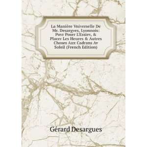   Aux Cadrans Av Soleil (French Edition) GÃ©rard Desargues Books