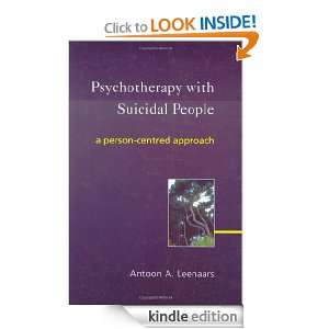 Psychotherapy with Suicidal People A Person centred Approach Antoon 