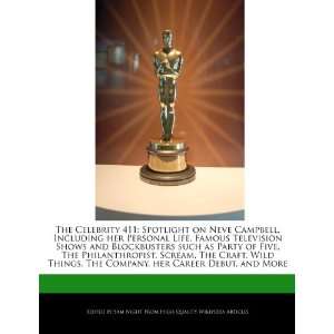  The Celebrity 411 Spotlight on Neve Campbell, Including 