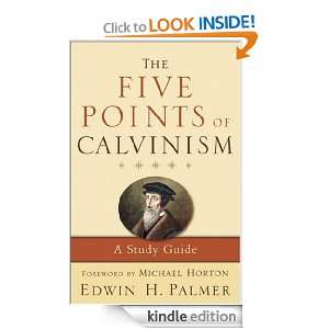 The Five Points of Calvinism A Study Guide Edwin H. Palmer  