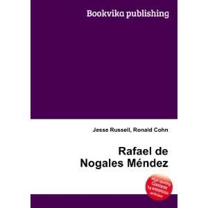    Rafael de Nogales MÃ©ndez Ronald Cohn Jesse Russell Books