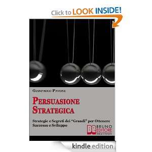 Persuasione Strategica (Italian Edition): Gianpaolo Pavone:  