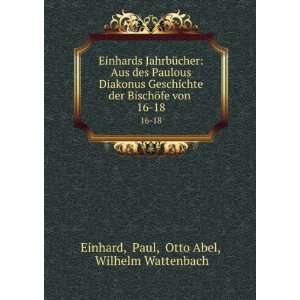   ¶fe von . 16 18 Paul, Otto Abel, Wilhelm Wattenbach Einhard Books
