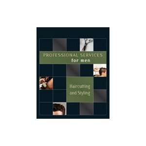 Professional Services for Men: Haircutting and Styling, 1st Edition