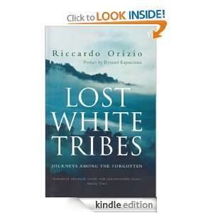 Lost White Tribes: Riccardo Orizio, Ryszard Kapuscinski:  