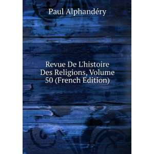  Revue De Lhistoire Des Religions, Volume 50 (French Edition) Paul 