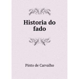  Historia do fado Pinto de Carvalho Books