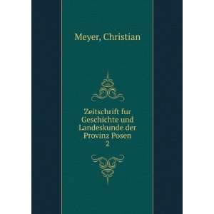   Landeskunde der Provinz Posen. 2 Christian Meyer  Books