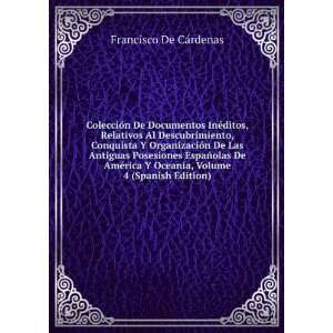   Volume 4 (Spanish Edition) Francisco De CÃ¡rdenas Books