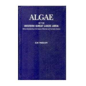    Algae of the Western Great Lakes Area G. W. Prescott Books