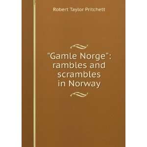    rambles and scrambles in Norway Robert Taylor Pritchett Books