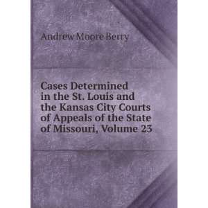  Cases Determined in the St. Louis and the Kansas City Courts 