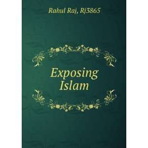  Exposing Islam Rj3865 Rahul Raj Books