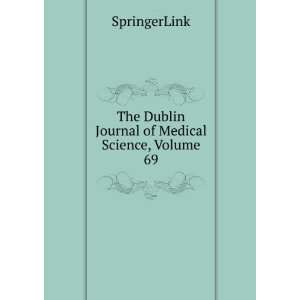   The Dublin Journal of Medical Science, Volume 69 SpringerLink Books