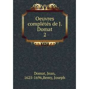   ©tÃ©s de J. Domat. 2 Jean, 1625 1696,Remy, Joseph Domat Books