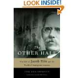 The Other Half: The Life of Jacob Riis and the World of Immigrant 