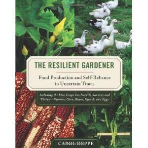  The Resilient Gardener Food Production and Self Reliance 