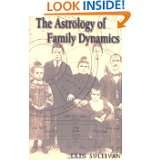 The Astrology of Family Dynamics by Erin Sullivan (Jan 1, 2008)