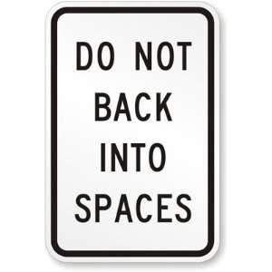  Do not back into spaces Aluminum Sign, 18 x 12 Office 