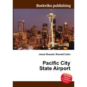    Pacific City State Airport Ronald Cohn Jesse Russell Books