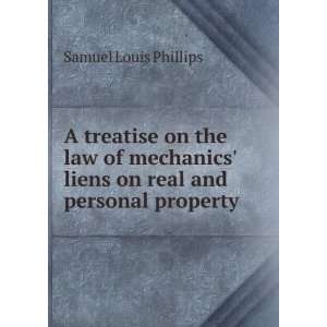    liens on real and personal property Samuel Louis Phillips Books