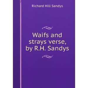   : Waifs and strays verse, by R.H. Sandys.: Richard Hill Sandys: Books