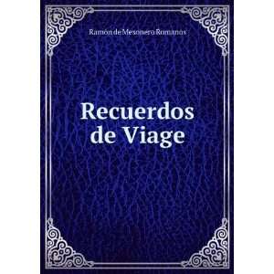  Recuerdos de Viage RamÃ³n de Mesonero Romanos Books