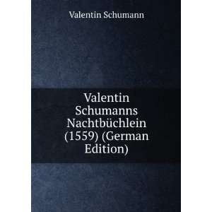   NachtbÃ¼chlein (1559) (German Edition) Valentin Schumann Books
