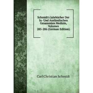   , Volumes 285 286 (German Edition) Carl Christian Schmidt Books
