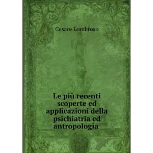   della psichiatria ed antropologia .: Cesare Lombroso: Books