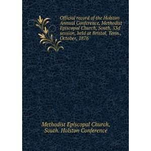 Official record of the Holston Annual Conference, Methodist Episcopal 