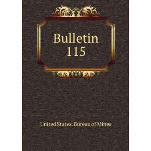  Bulletin. 115 United States. Bureau of Mines Books