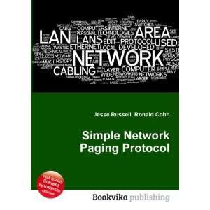  Simple Network Paging Protocol Ronald Cohn Jesse Russell 