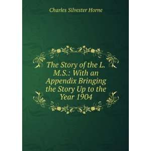   Bringing the Story Up to the Year 1904: Charles Silvester Horne: Books