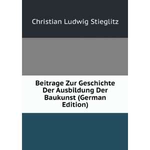   Der Baukunst (German Edition) Christian Ludwig Stieglitz Books