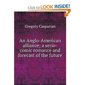  An Anglo American alliance; a serio comic romance and 