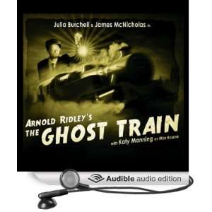  The Ghost Train (Audible Audio Edition) Arnold Ridley 