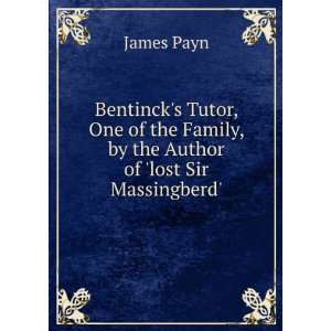 Bentincks Tutor, One of the Family, by the Author of lost Sir 