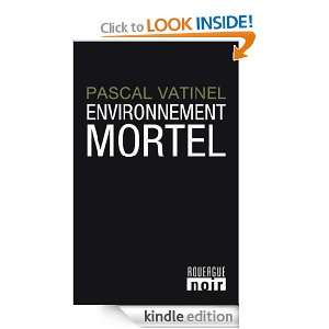 Environnement mortel (Rouergue noir) (French Edition) Pascal Vatinel 