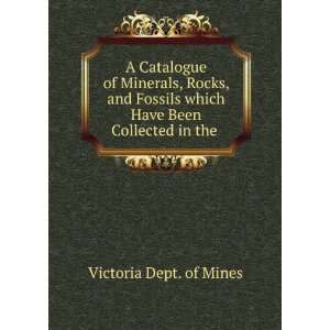   which Have Been Collected in the . Victoria Dept. of Mines Books